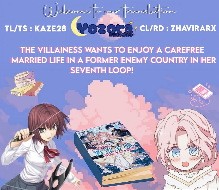 Halaman 1 dari Loop 7-kaime no Akuyaku Reijou wa, Moto Tekikoku de Jiyuu Kimama na Hanayome Seikatsu o Mankitsu Suru Chapter 11