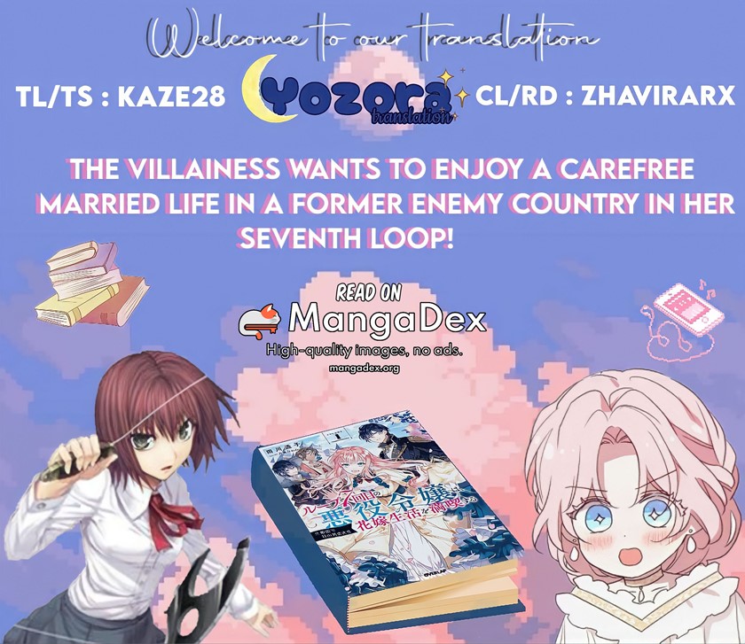 Halaman 1 dari Loop 7-kaime no Akuyaku Reijou wa, Moto Tekikoku de Jiyuu Kimama na Hanayome Seikatsu o Mankitsu Suru Chapter 12